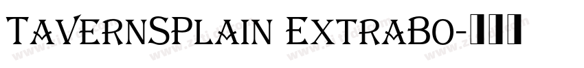 TavernSPlain ExtraBo字体转换 TavernSPlain ExtraBo字体转换